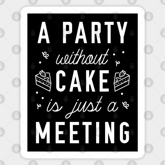 A Party Without Cake Sticker by LuckyFoxDesigns